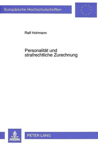 Personalitaet Und Strafrechtliche Zurechnung