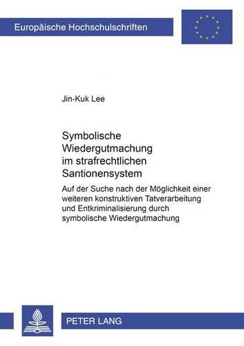 Symbolische Wiedergutmachung Im Strafrechtlichen Sanktionensystem