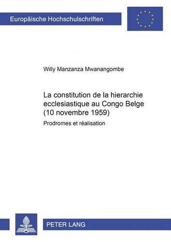 La Constitution de la Hiérarchie Ecclésiastique Au Congo Belge (10 Novembre 1959)