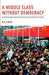 A Middle Class Without Democracy