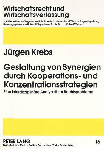 Gestaltung Von Synergien Durch Kooperations- Und Konzentrationsstrategien