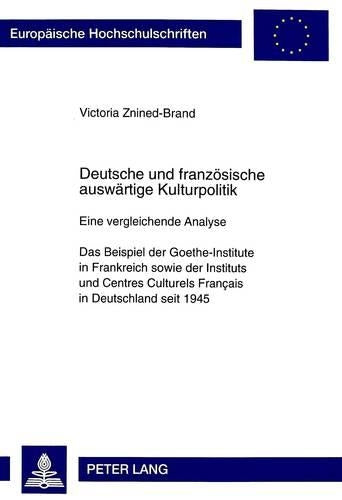 Deutsche Und Franzoesische Auswaertige Kulturpolitik