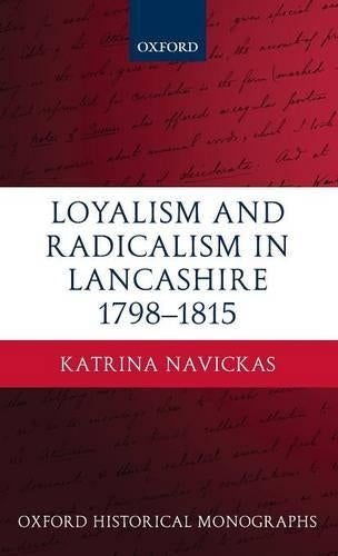 Loyalism and Radicalism in Lancashire, 1798-1815