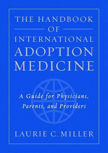 The Handbook of International Adoption Medicine