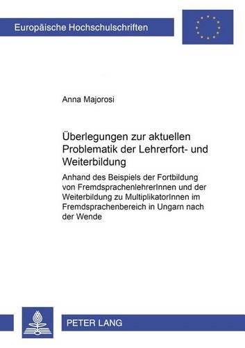 Ueberlegungen Zu Der Aktuellen Problematik Der Lehrerfort- Und -Weiterbildung