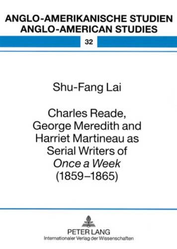 Charles Reade, George Meredith and Harriet Martineau as Serial Writers of «Once a Week » (1859-1865)