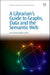A Librarian's Guide to Graphs, Data and the Semantic Web
