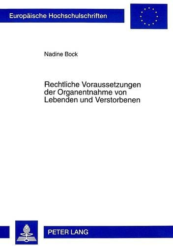 Rechtliche Voraussetzungen Der Organentnahme Von Lebenden Und Verstorbenen
