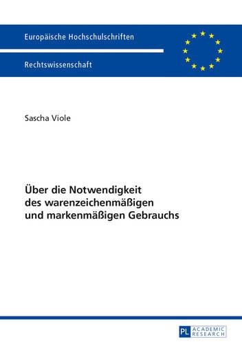 Ueber Die Notwendigkeit Des Warenzeichenmaeßigen Und Markenmaeßigen Gebrauchs