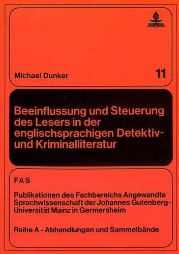 Beeinflussung Und Steuerung Des Lesers in Der Englischsprachigen Detektiv- Und Kriminalliteratur
