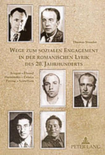 Wege Zum Sozialen Engagement in Der Romanischen Lyrik Des 20. Jahrhunderts