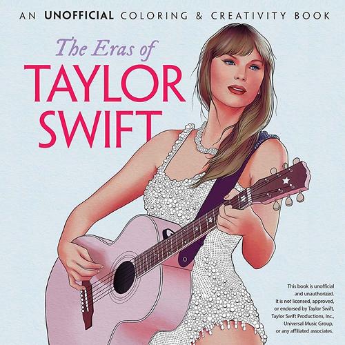 The Eras of Taylor Swift: An Unofficial Coloring & Creativity Book (Adult Coloring