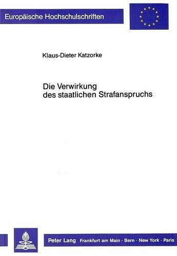 Die Verwirkung Des Staatlichen Strafanspruchs