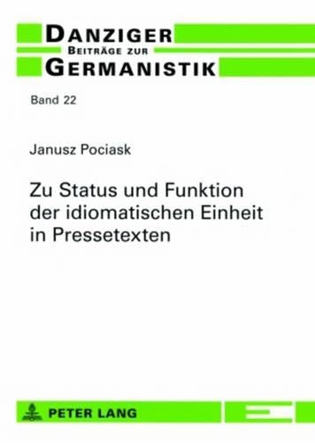 Zu Status Und Funktion Der Idiomatischen Einheit in Pressetexten