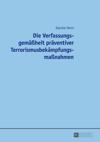 Verfassungsgemassheit praventiver Terrorismusbekampfungsmassnahmen