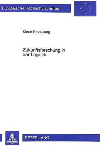 Zukunftsforschung in Der Logistik