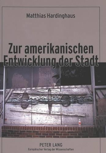 Zur Amerikanischen Entwicklung Der Stadt