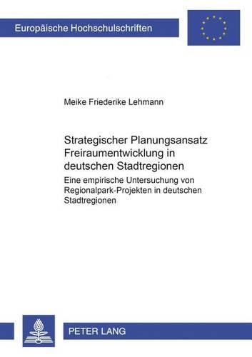Strategischer Planungsansatz- «Freiraumentwicklung in Deutschen Stadtregionen»