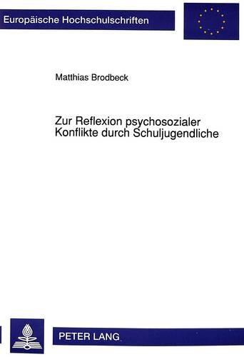 Zur Reflexion Psychosozialer Konflikte Durch Schuljugendliche