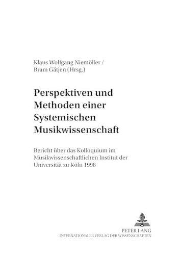 Perspektiven Und Methoden Einer Systemischen Musikwissenschaft