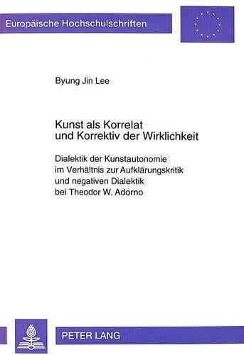 Kunst ALS Korrelat Und Korrektiv Der Wirklichkeit