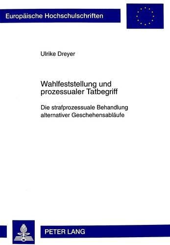 Wahlfeststellung Und Prozessualer Tatbegriff