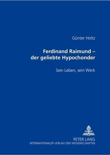Ferdinand Raimund - Der Geliebte Hypochonder