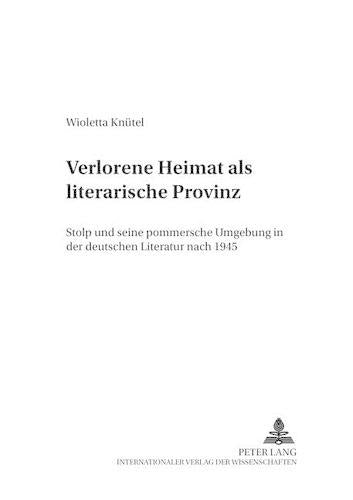 Verlorene Heimat ALS Literarische Provinz