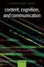 Content, Cognition, and Communication