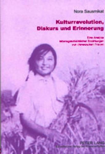 Kulturrevolution, Diskurs Und Erinnerung