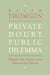 Private Doubt, Public Dilemma