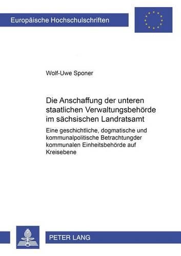 Die Abschaffung Der Unteren Staatlichen Verwaltungsbehoerde Im Saechsischen Landratsamt