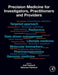 Precision Medicine for Investigators, Practitioners and Providers