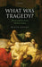 What Was Tragedy?