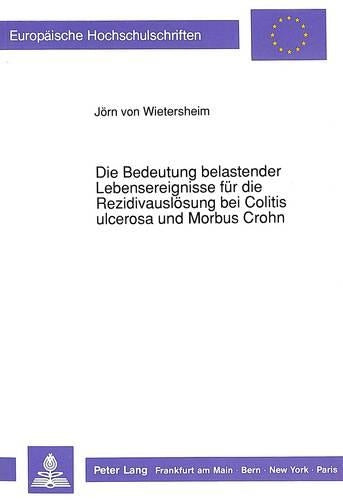 Die Bedeutung Belastender Lebensereignisse Fuer Die Rezidivausloesung Bei Colitis Ulcerosa Und Morbus Crohn