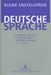 Kleine Enzyklopaedie - Deutsche Sprache