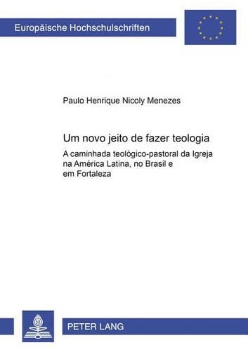 Um Novo Jeito de Fazer Teologia
