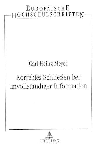 Korrektes Schließen Bei Unvollstaendiger Information