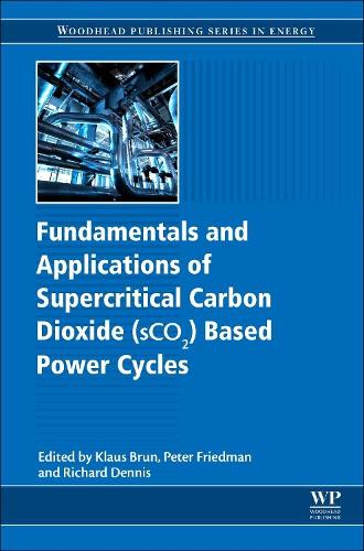 Fundamentals and Applications of Supercritical Carbon Dioxide (SCO2) Based Power Cycles