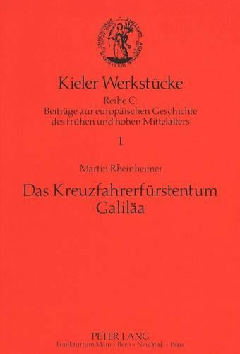 Das Kreuzfahrerfuerstentum Galilaea