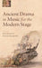 Ancient Drama in Music for the Modern Stage