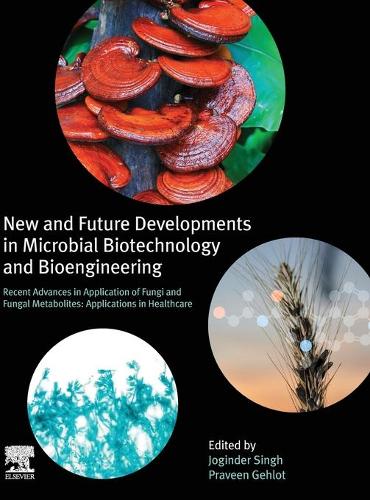 New and Future Developments in Microbial Biotechnology and Bioengineering