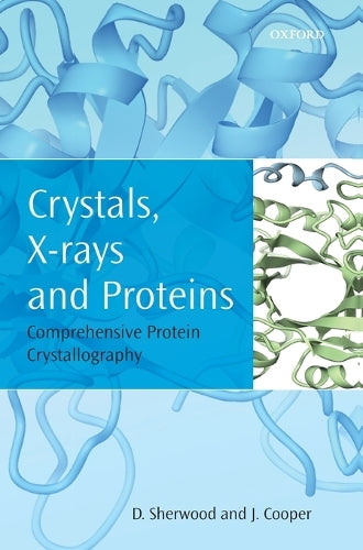 Crystals, X-rays and Proteins