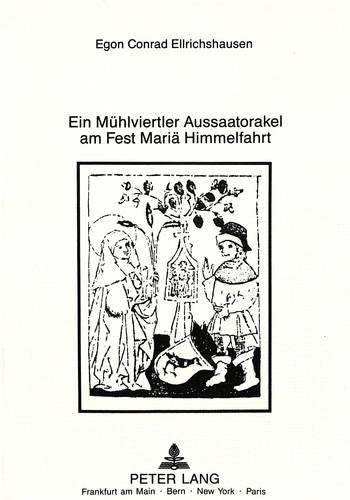 Ein Muehlvierteler Aussaatorakel Am Fest Mariae Himmelfahrt