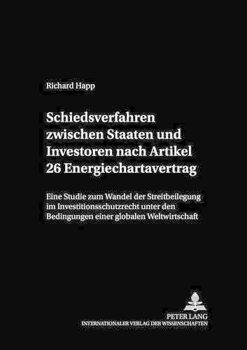 Schiedsverfahren Zwischen Staaten Und Investoren Nach Artikel 26 Energiechartavertrag