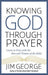 Knowing God Through Prayer