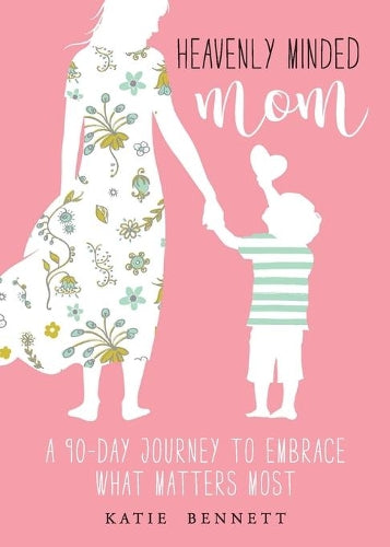 Heavenly Minded Mom