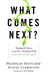 What Comes Next?