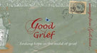 Messages from God's heart... good grief