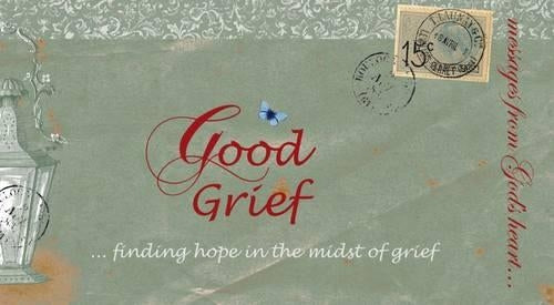 Messages from God's heart... good grief